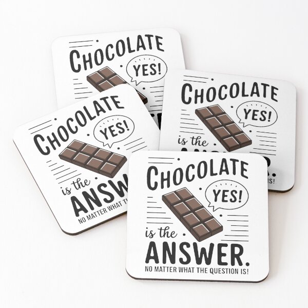 Item preview, Chocolate is the answer. No matter the question is designed and sold by MrERNST.