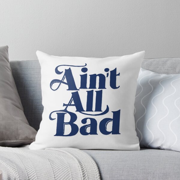 Item preview, Ain't all Bad designed and sold by Gentle40Winks.