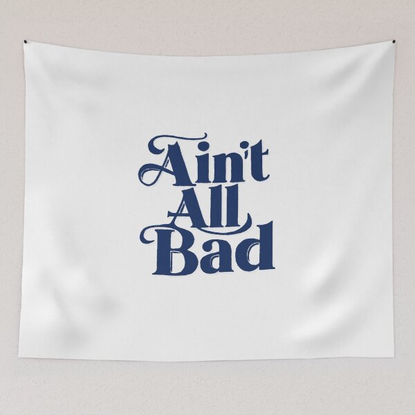 Item preview, Ain't all Bad designed and sold by Gentle40Winks.