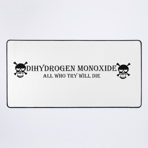 Item preview, Dihydrogen Monoxide All Who try will die designed and sold by abxxyz123.