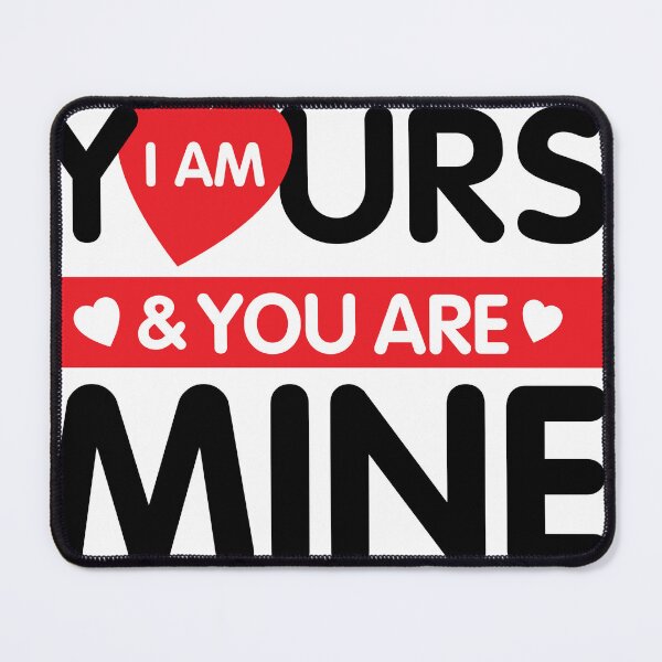 Item preview, I am yours you are mine designed and sold by Usatazon on.