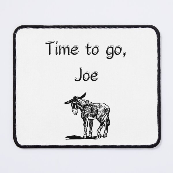 Item preview, Time To Go, Joe. US Election Biden Democrats designed and sold by Rebel-Design.