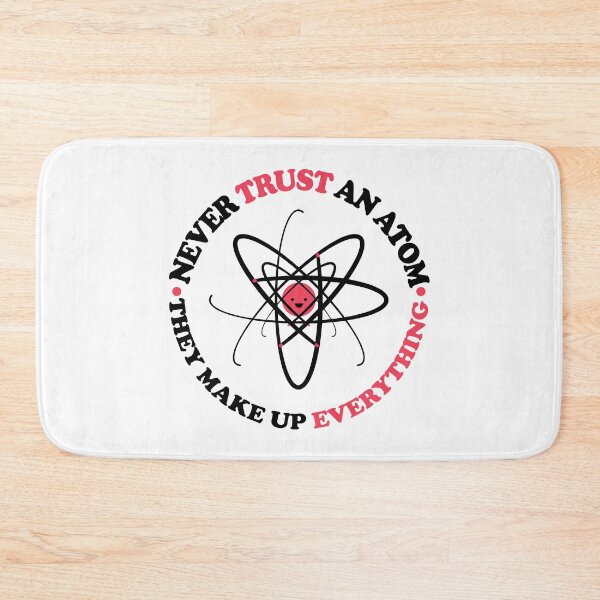 Item preview, Never Trust an Atom, They Make Up Everything | Funny Science designed and sold by ScienceCorner.