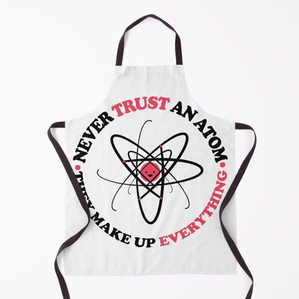 Item preview, Never Trust an Atom, They Make Up Everything | Funny Science designed and sold by ScienceCorner.