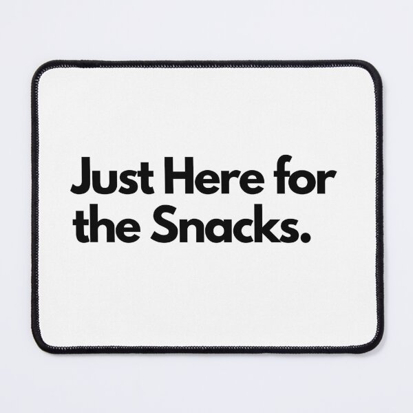 Item preview, Just here for the snacks designed and sold by Wysoh.