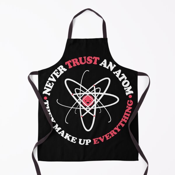 Item preview, Never Trust an Atom, They Make Up Everything | Funny Science designed and sold by ScienceCorner.