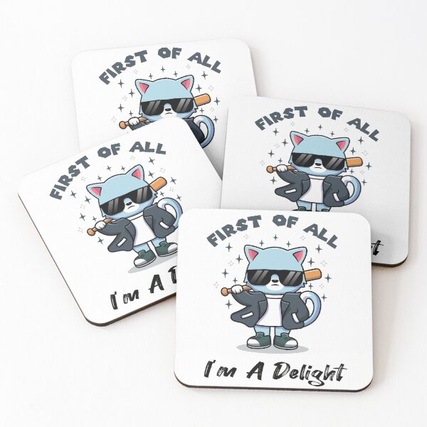 Item preview,  First Of All I'm A Delight, cool cat designed and sold by Print&Perfection  ⭐⭐⭐⭐⭐.