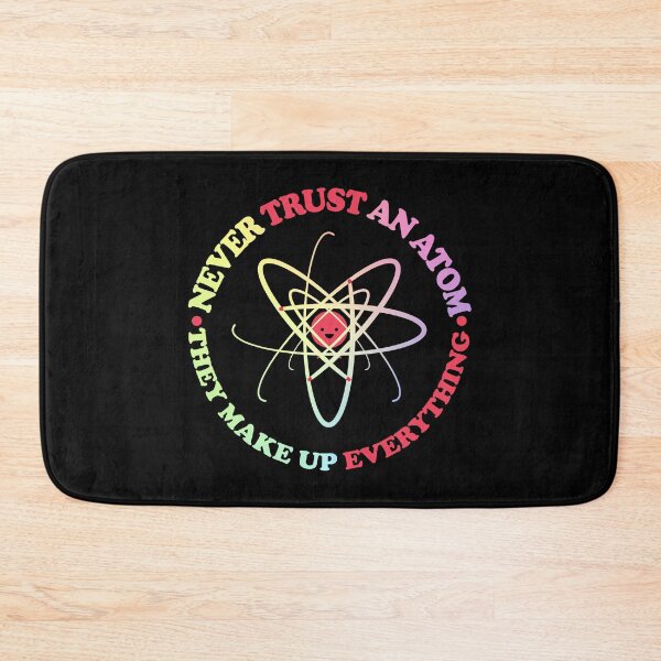 Item preview, Never Trust an Atom, They Make Up Everything | Funny Science designed and sold by ScienceCorner.
