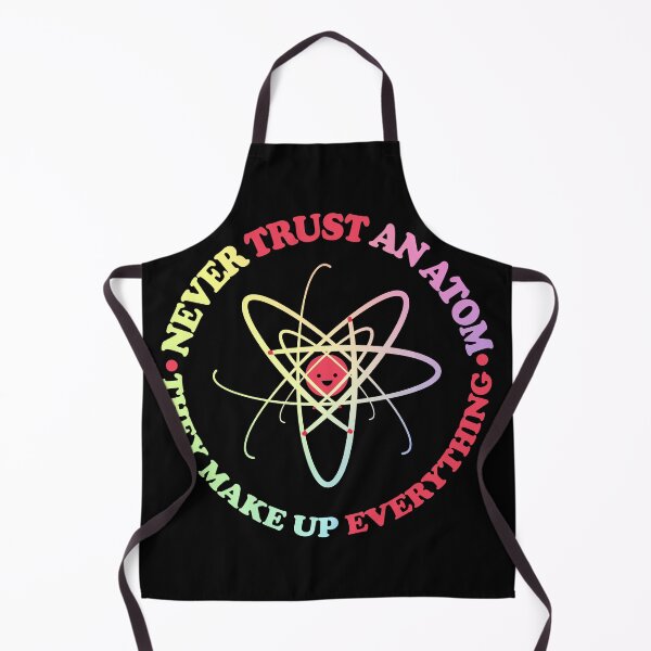 Item preview, Never Trust an Atom, They Make Up Everything | Funny Science designed and sold by ScienceCorner.