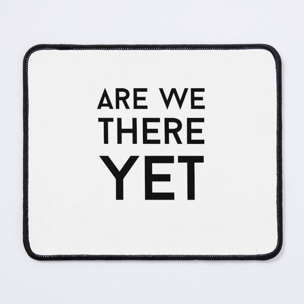 Item preview, are we there yet text v1 white background designed and sold by fishpressink.