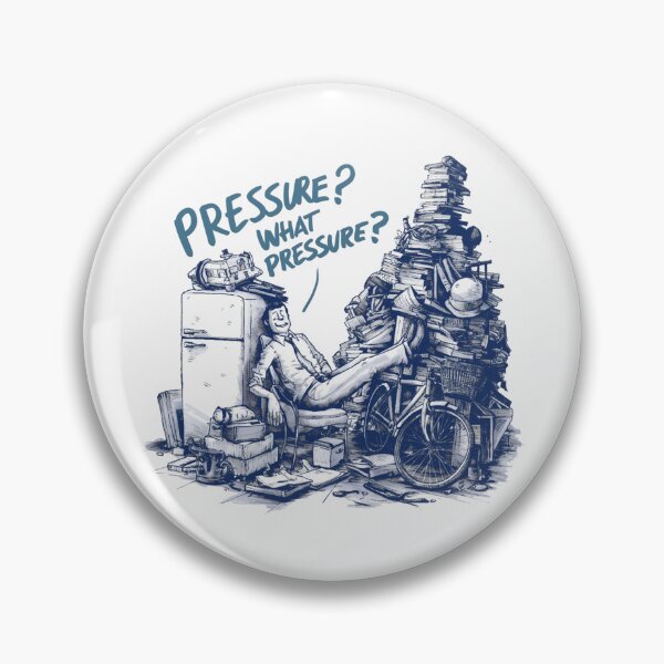 Item preview, Pressure? What Pressure? designed and sold by Gentle40Winks.