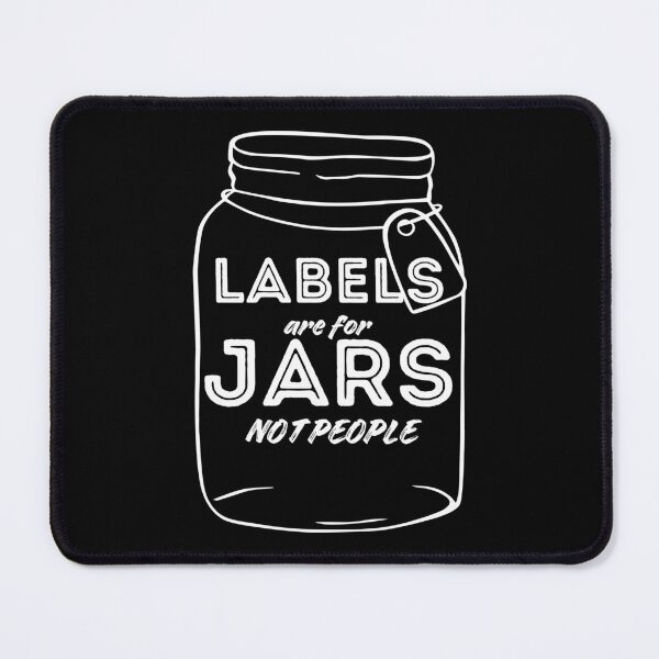 Item preview, Labels Are For Jars Not People  designed and sold by PistachioCream.