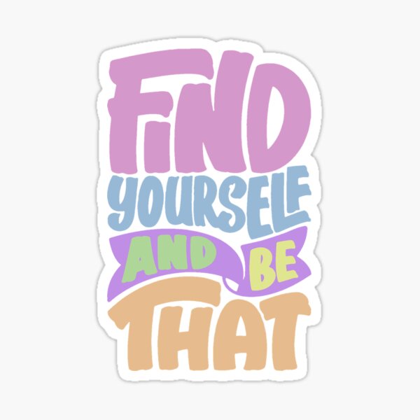 Item preview, Find yourself and be that - Pastel  designed and sold by Bad Zombie.