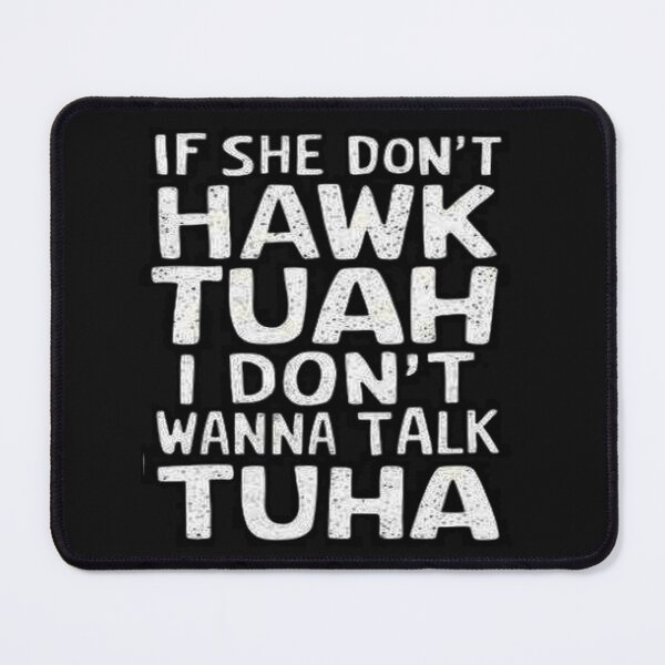 Item preview, hawk tuah designed and sold by Ratatatts.