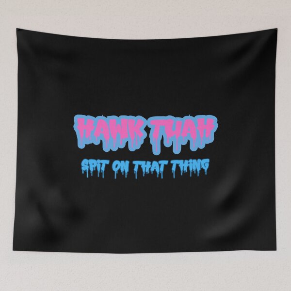 Item preview, HAWK TUAH spit on that thing designed and sold by closenesss.