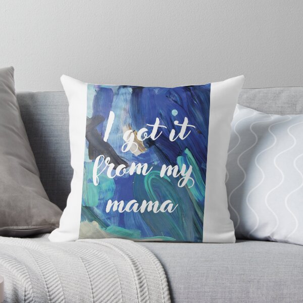 I Got It From My Mama Gifts Merchandise Redbubble
