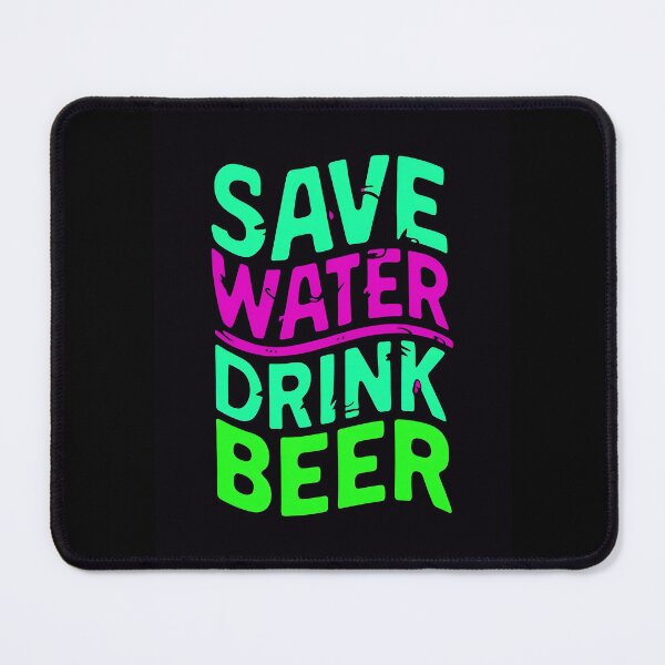 Item preview, Save Water Drink Beer Funny Drinking Quote designed and sold by TheArtOfPat.