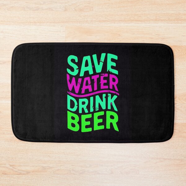 Item preview, Save Water Drink Beer Funny Drinking Quote designed and sold by TheArtOfPat.