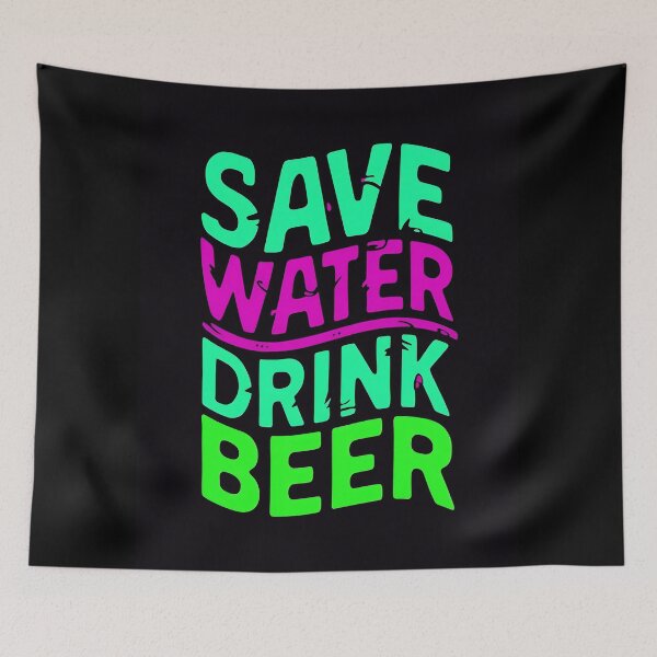 Item preview, Save Water Drink Beer Funny Drinking Quote designed and sold by TheArtOfPat.