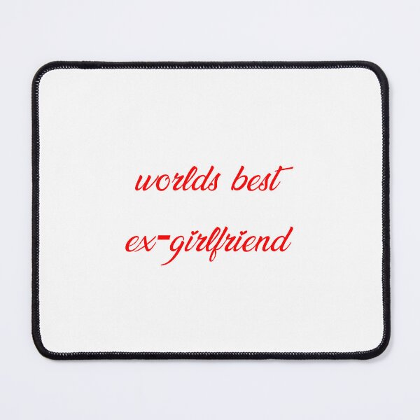 Item preview, worlds best ex-girlfriend designed and sold by designsbydbis.