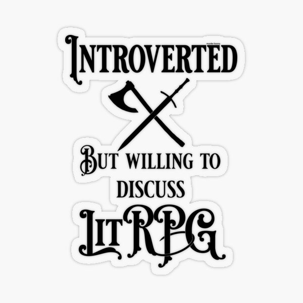 Introverted but willing to discuss LitRPG Transparent Sticker