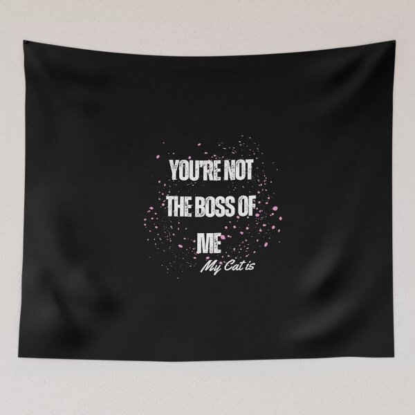 Item preview, Your Not The Boss Of Me, My Cat Is designed and sold by Crazy Before Cats.