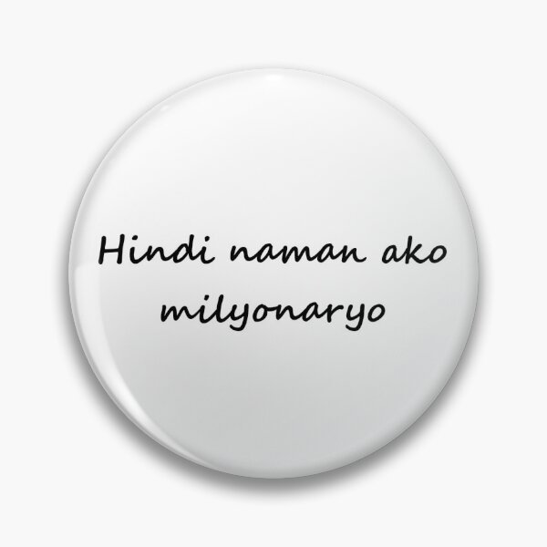 Item preview, " Hindi naman ako milyonaryo " in TAGALOG means " I'm not a millionaire " in ENGLISH designed and sold by PabloBSanchez.