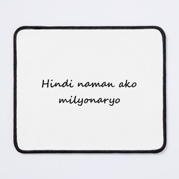 Item preview, " Hindi naman ako milyonaryo " in TAGALOG means " I'm not a millionaire " in ENGLISH designed and sold by PabloBSanchez.