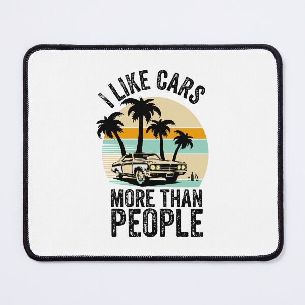Item preview, I Like Cars More Than People Classic cars Lovers designed and sold by CORJIDOG-ART.
