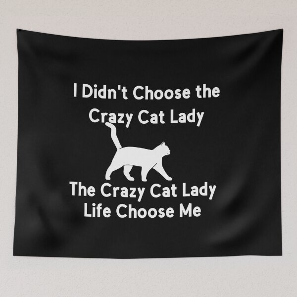Item preview, I Didn't Choose the Crazy Cat Lady Life Funny Cat Lover  designed and sold by Allaouitige4.