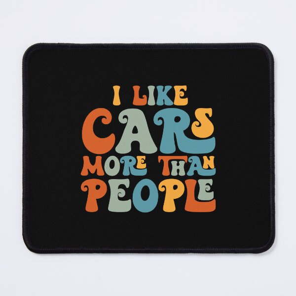 Item preview, I Like Cars More Than People Classic cars Lovers designed and sold by CORJIDOG-ART.