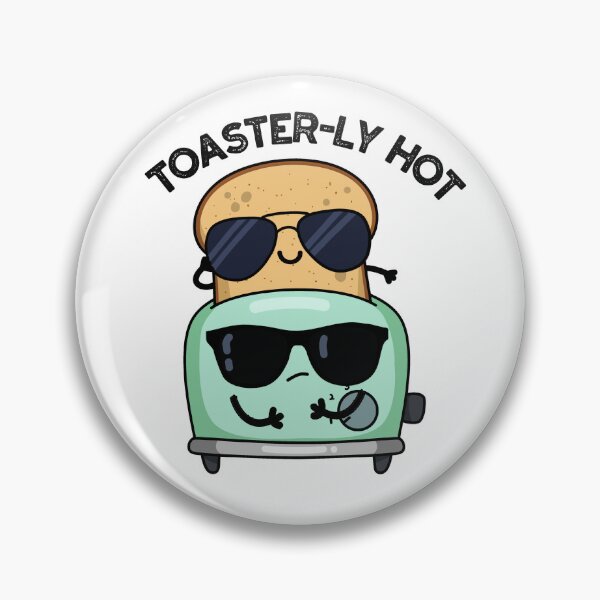 Item preview, Toasterly Hot Funny Toaster Pun  designed and sold by punnybone.