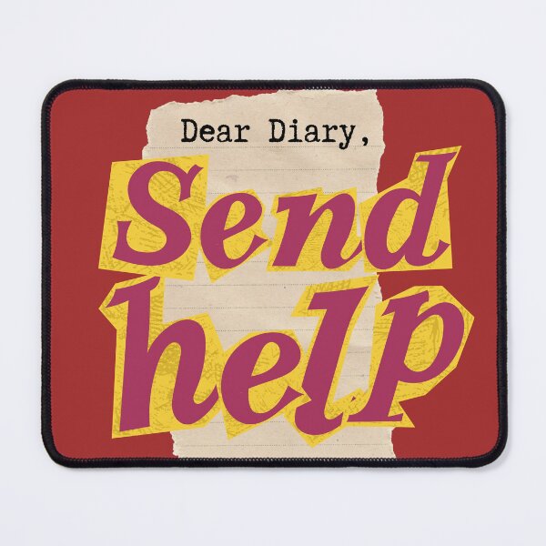 Item preview, Dear Diary, Send Help designed and sold by Pagsibol.