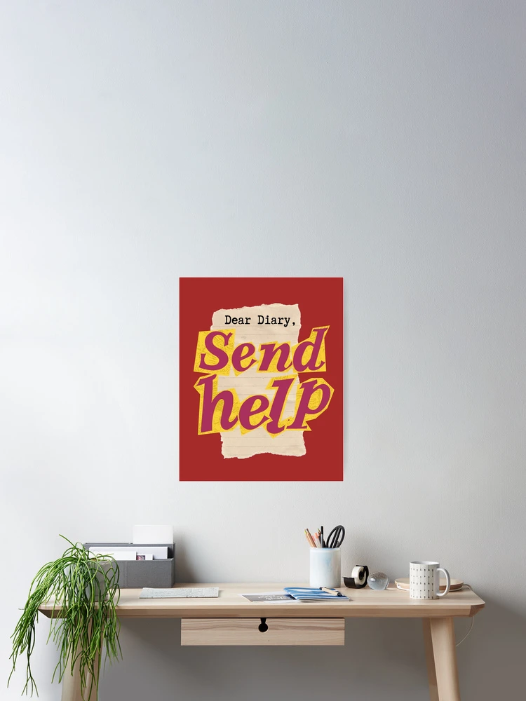 Thumbnail 2 of 3, Poster, Dear Diary, Send Help designed and sold by Pagsibol.