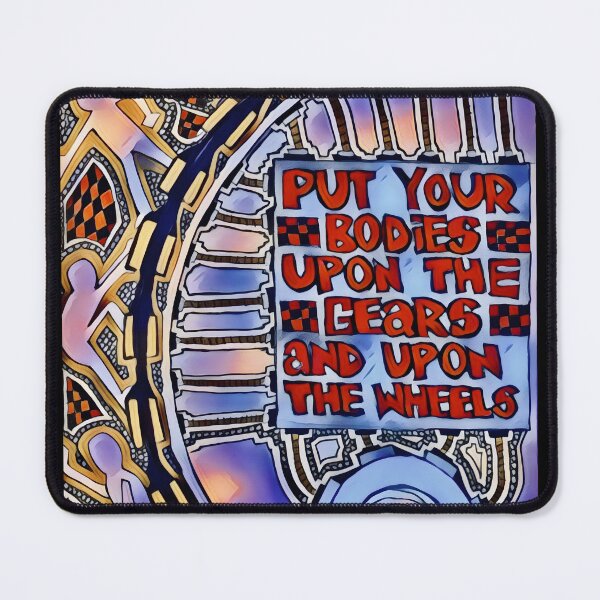 Item preview, Put Your Bodies Upon the Gears and Upon The Wheels designed and sold by Infernal Machines.