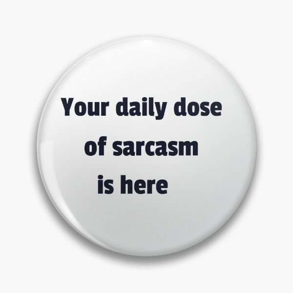 Item preview, your daily dose of sarcasm designed and sold by dgutpro87.
