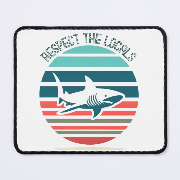 Item preview, Respect The Locals, Shark Territory, Sharks designed and sold by DroopysDesigns.