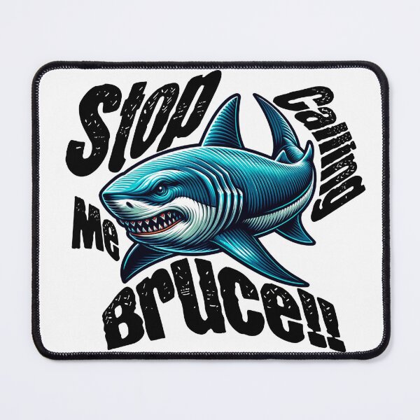 Item preview, Stop Calling Me Bruce!! Hello Bruce, Shark Bait designed and sold by DroopysDesigns.