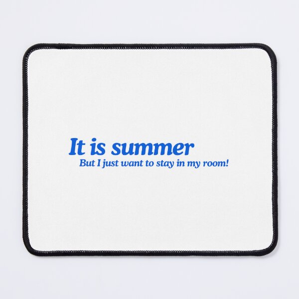 Item preview, It is summer but i just want to stay in my room! designed and sold by Hi-kari.