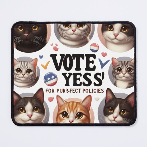 Item preview, Vote Yes for Purr-fect Policies designed and sold by MarandSviet.