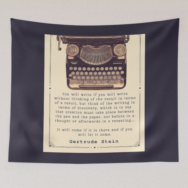 Item preview, Gertrude Stein quote on writing: You will write if you will write without thinking of the result in terms of a result, but think of the writing in terms of discovery,  designed and sold by artbleed.