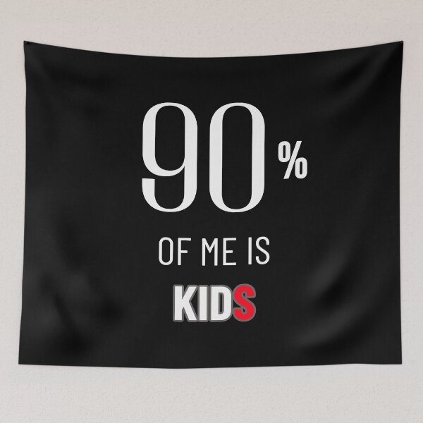 Item preview, 90% of Me is Kids: The Life of a Parent designed and sold by WITCHAYA$$.
