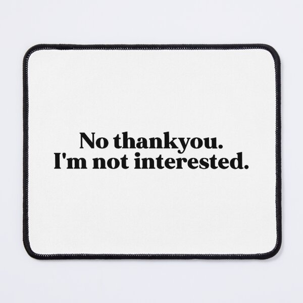 Item preview, Not interested designed and sold by weirdly weird.