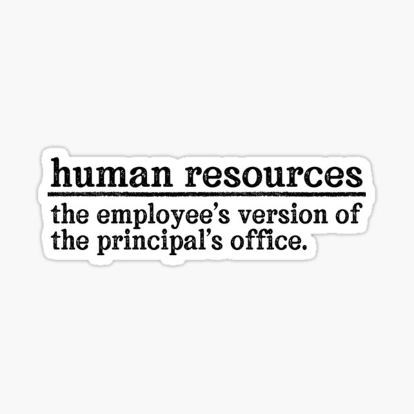 Item preview, Human Resources: The employee's version of the principal's office. designed and sold by TeesYouWant.