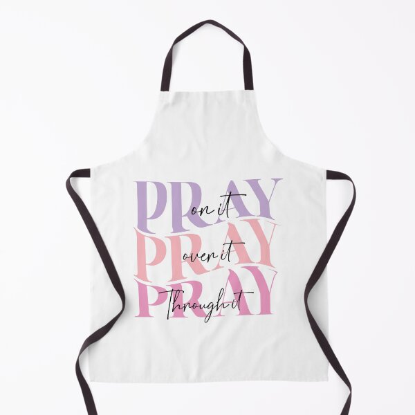 Item preview, PRAY on it PRAY over it PRAY through it designed and sold by ArtsyLani.