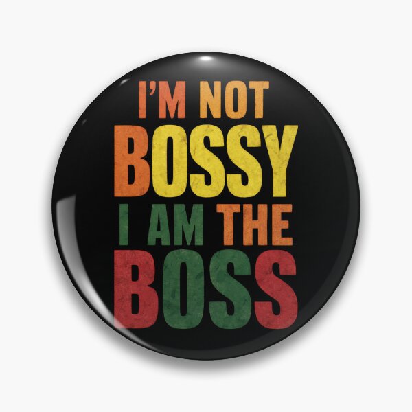 Item preview, I'm not bossy i am the boss designed and sold by InsanseCreation.
