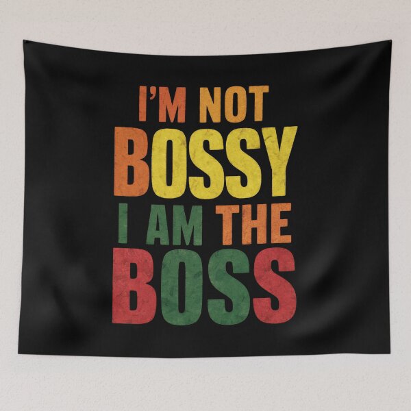 Item preview, I'm not bossy i am the boss designed and sold by InsanseCreation.