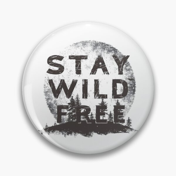 Artikelvorschau, Bleiben Sie wild und frei entworfen und verkauft von AI-Only Creations.