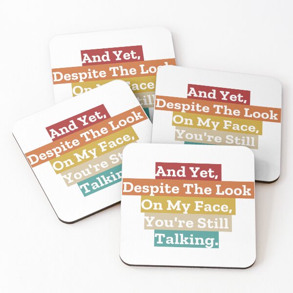 Item preview, And Yet, Despite the Look on my Face, You're Still Talking. designed and sold by EunsooLee.