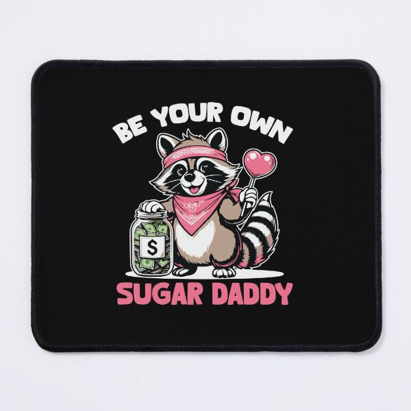 Item preview, Be your own sugar daddy designed and sold by pnkpopcorn.